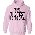 Yes The Test Is Today T-Shirt CustomCat