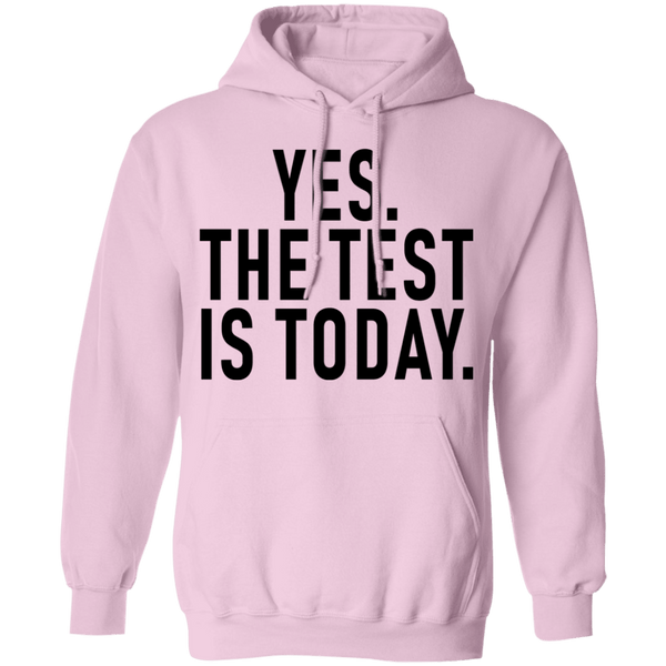 Yes The Test Is Today T-Shirt CustomCat