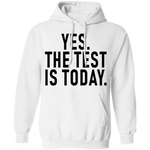 Yes The Test Is Today T-Shirt CustomCat