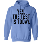 Yes The Test Is Today T-Shirt CustomCat
