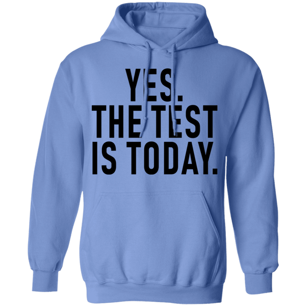 Yes The Test Is Today T-Shirt CustomCat