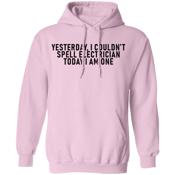 Yesterday I Couldn't Spell Electrician Today I Am One T-Shirt CustomCat