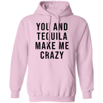 You And Tequilla Make Me Crazy T-Shirt CustomCat