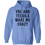 You And Tequilla Make Me Crazy T-Shirt CustomCat
