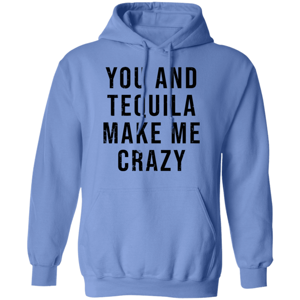 You And Tequilla Make Me Crazy T-Shirt CustomCat