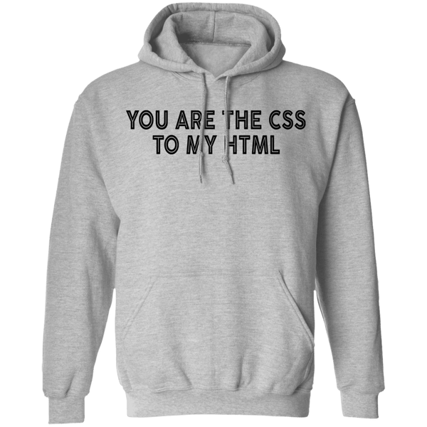You Are The CSS To My HTML T-Shirt CustomCat