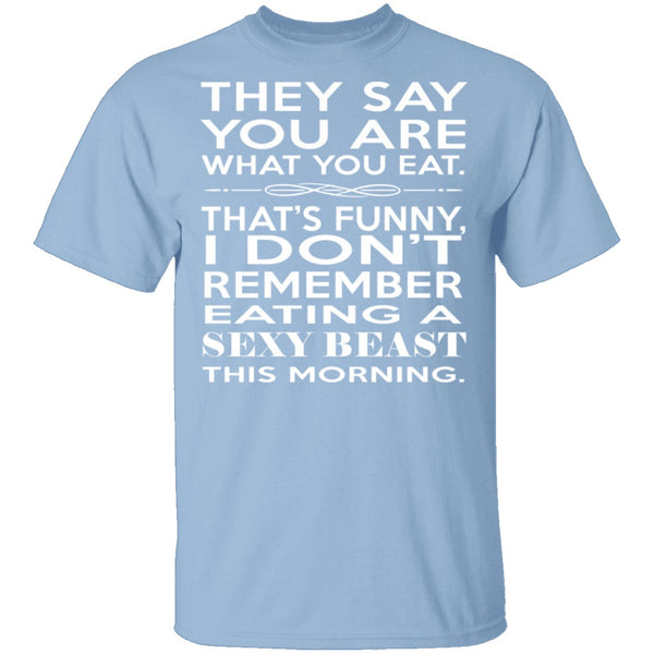 You Are What You Eat T-Shirt CustomCat