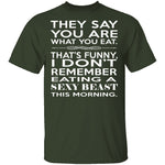 You Are What You Eat T-Shirt CustomCat