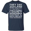 You Are What You Eat T-Shirt CustomCat