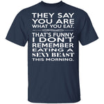 You Are What You Eat T-Shirt CustomCat