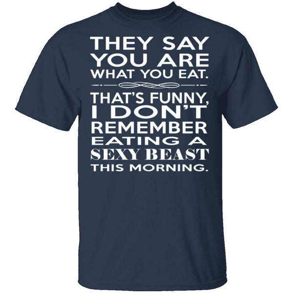 You Are What You Eat T-Shirt CustomCat