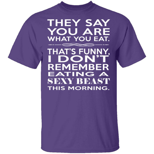 You Are What You Eat T-Shirt CustomCat