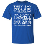 You Are What You Eat T-Shirt CustomCat