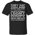 You Are What You Eat T-Shirt CustomCat