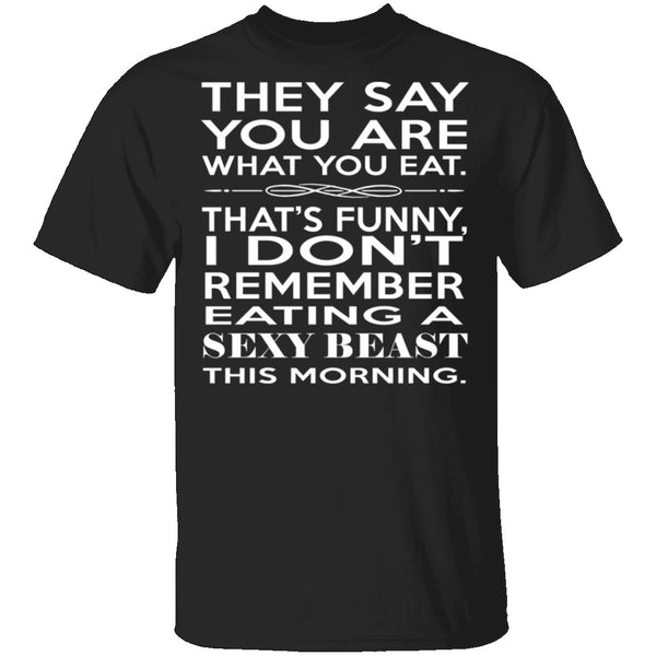 You Are What You Eat T-Shirt CustomCat
