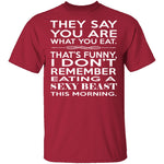 You Are What You Eat T-Shirt CustomCat
