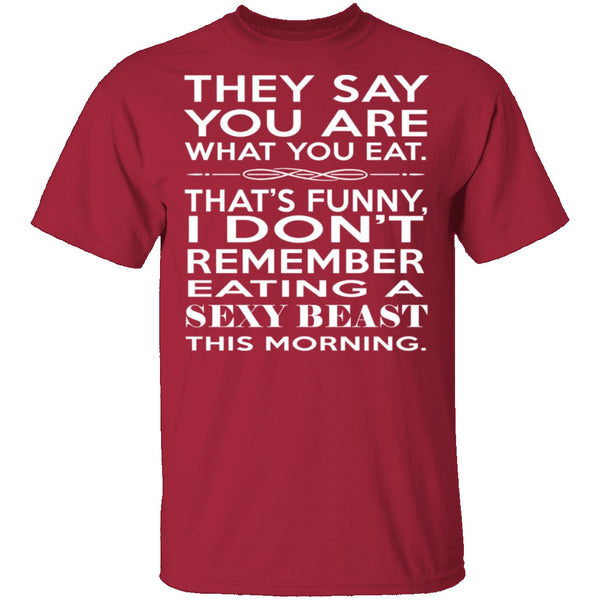 You Are What You Eat T-Shirt CustomCat