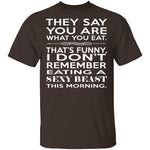 You Are What You Eat T-Shirt CustomCat