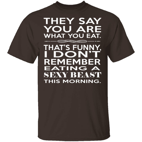 You Are What You Eat T-Shirt CustomCat
