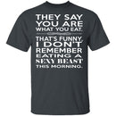 You Are What You Eat T-Shirt CustomCat