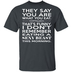 You Are What You Eat T-Shirt CustomCat
