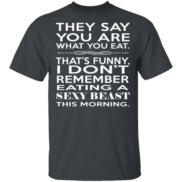You Are What You Eat T-Shirt CustomCat