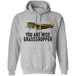 You Are Wise Grassshopper T-Shirt CustomCat