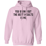 You Bring Out The Best Insults In Me T-Shirt CustomCat