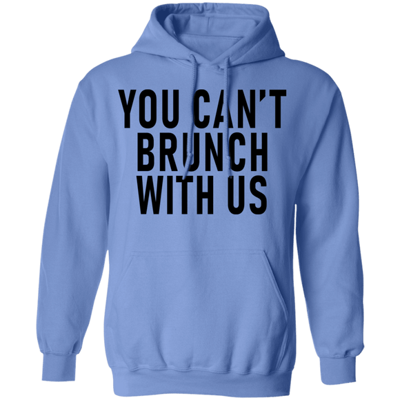 You Can't Brunch With Us T-Shirt CustomCat