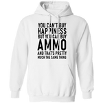 You Can't Buy Happiness But You Can Buy Ammo And THat's Pretty Much The Same Thing T-Shirt CustomCat
