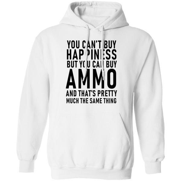 You Can't Buy Happiness But You Can Buy Ammo And THat's Pretty Much The Same Thing T-Shirt CustomCat