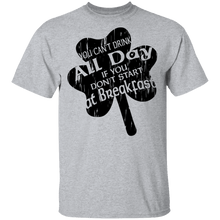 You Can't Drink All Day If You Don't Start At Breakfast T-Shirt