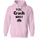 You Crush Bro T-Shirt CustomCat