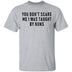 You Don't Scare Me I Was Taught By Nuns T-Shirt CustomCat