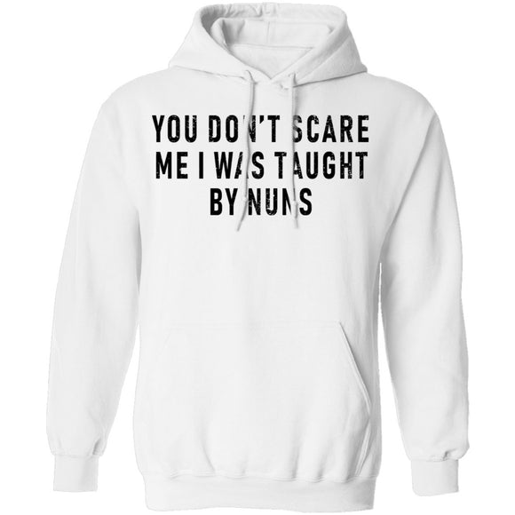 You Don't Scare Me I Was Taught By Nuns T-Shirt CustomCat