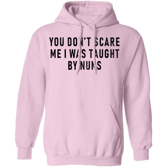 You Don't Scare Me I Was Taught By Nuns T-Shirt CustomCat