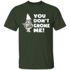 You Don't Gnome Me T-Shirt CustomCat