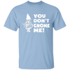 You Don't Gnome Me T-Shirt CustomCat