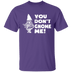 You Don't Gnome Me T-Shirt CustomCat