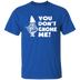 You Don't Gnome Me T-Shirt CustomCat