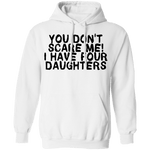 You Don't Scare Me I Have 4 daughters T-Shirt CustomCat