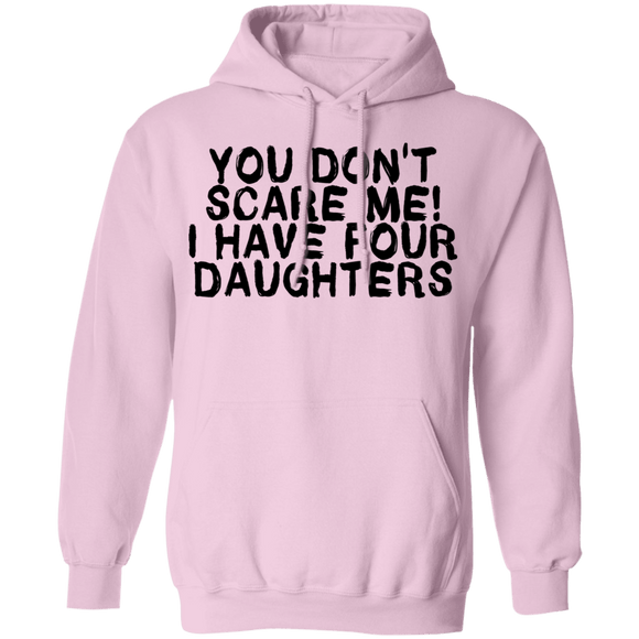 You Don't Scare Me I Have 4 daughters T-Shirt CustomCat
