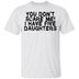 You Don't Scare Me I Have 5 Daughters T-Shirt CustomCat