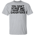 You Don't Scare Me I Have 5 Daughters T-Shirt CustomCat