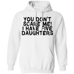 You Don't Scare Me I Have 5 Daughters T-Shirt CustomCat