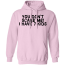 You Don't Scare Me I Have 7 Kids T-Shirt CustomCat