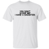 You Don't Scare Me I Have A Daughter T-Shirt CustomCat