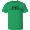 You Don't Scare Me I Have A Daughter T-Shirt CustomCat