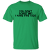 You Don't Scare Me I Have Five Kids T-Shirt CustomCat