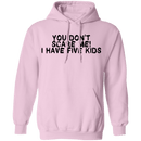 You Don't Scare Me I Have Five Kids T-Shirt CustomCat